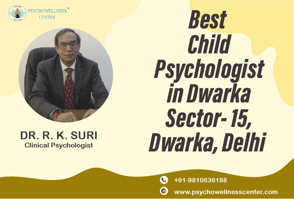 Best Child Psychologist in Dwarka Sector 15 Dwarka Delhi